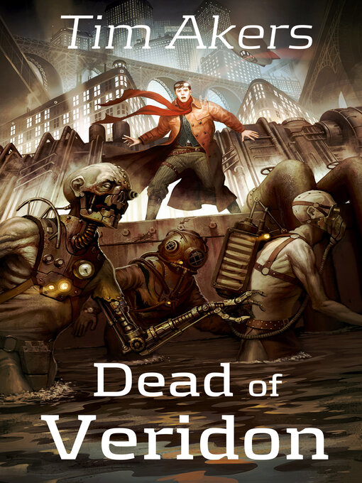 Title details for Dead of Veridon by Tim Akers - Available